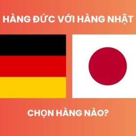 Hàng Đức vs hàng Nhật cái nào tốt hơn? So sánh chi tiết từ A-Z